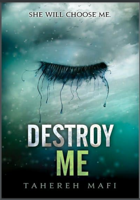 DESTROY ME Free PDF Download DESTROY ME by TAHEREH MAFI PDF